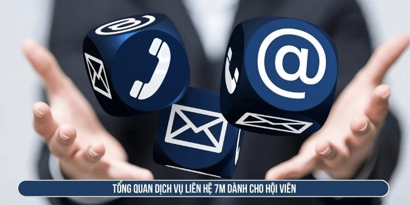 Liên Hệ 7M - Kết Nối Nhanh, Hỗ Trợ CSKH 24/7
